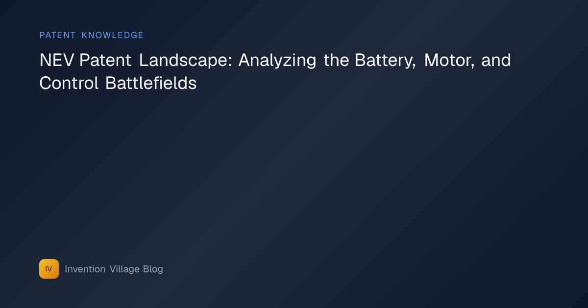 NEV Patent Landscape: Analyzing the Battery, Motor, and Control ...